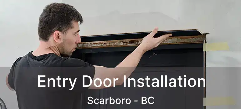  Entry Door Installation Scarboro - BC