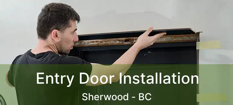  Entry Door Installation Sherwood - BC