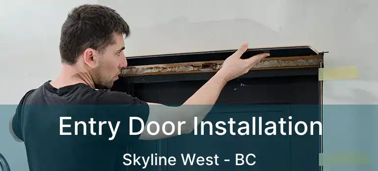  Entry Door Installation Skyline West - BC