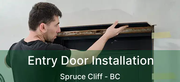  Entry Door Installation Spruce Cliff - BC