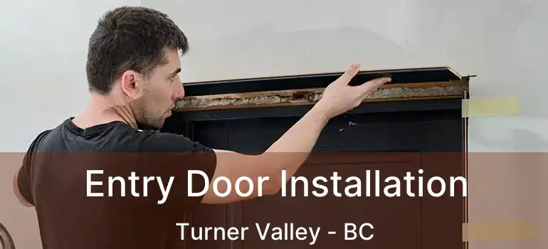  Entry Door Installation Turner Valley - BC