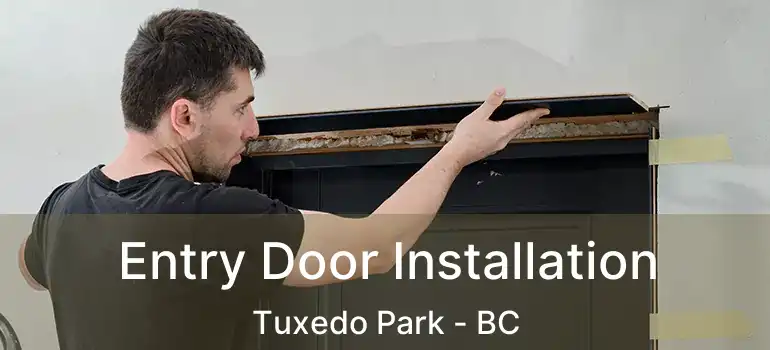  Entry Door Installation Tuxedo Park - BC