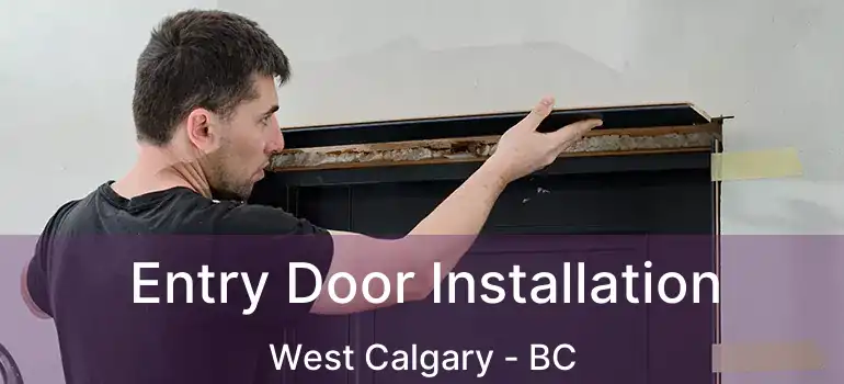  Entry Door Installation West Calgary - BC
