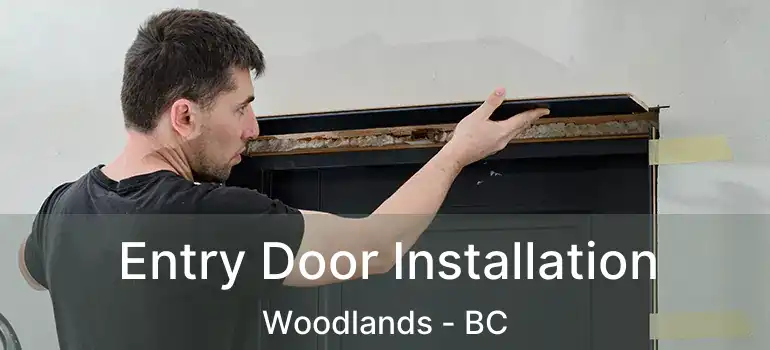  Entry Door Installation Woodlands - BC