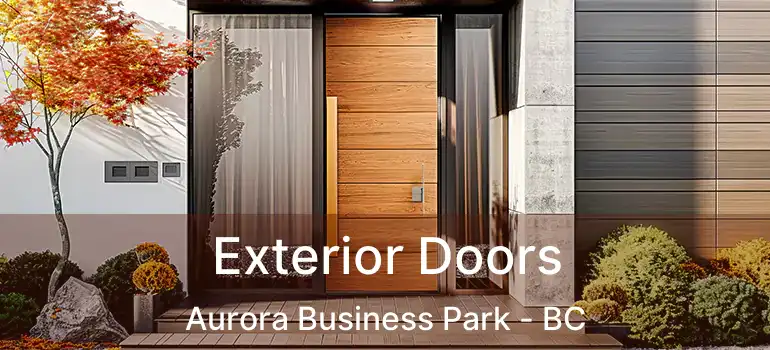  Exterior Doors Aurora Business Park - BC
