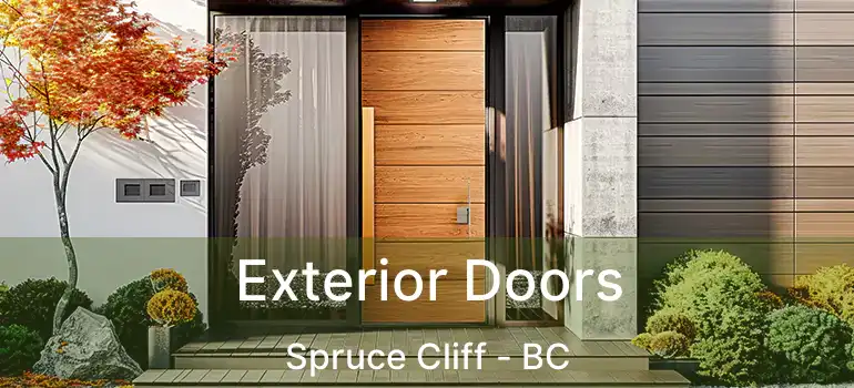  Exterior Doors Spruce Cliff - BC