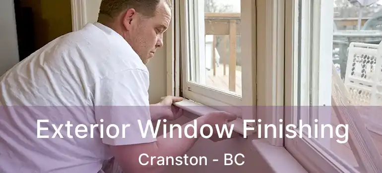  Exterior Window Finishing Cranston - BC