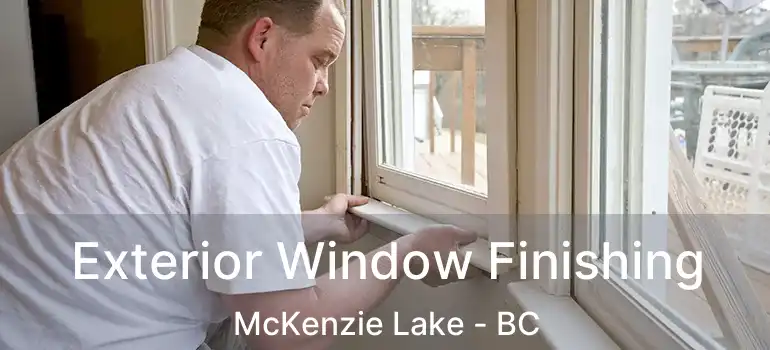  Exterior Window Finishing McKenzie Lake - BC