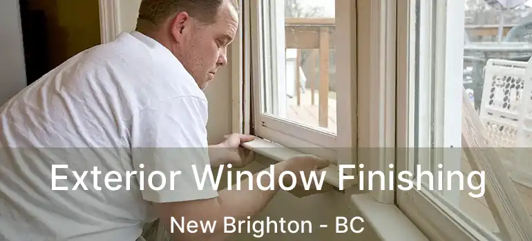  Exterior Window Finishing New Brighton - BC