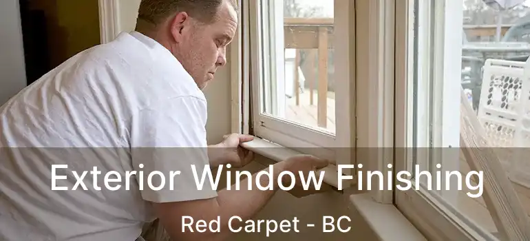  Exterior Window Finishing Red Carpet - BC