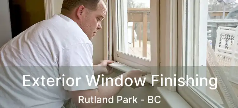  Exterior Window Finishing Rutland Park - BC