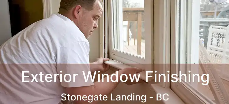  Exterior Window Finishing Stonegate Landing - BC