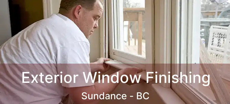  Exterior Window Finishing Sundance - BC