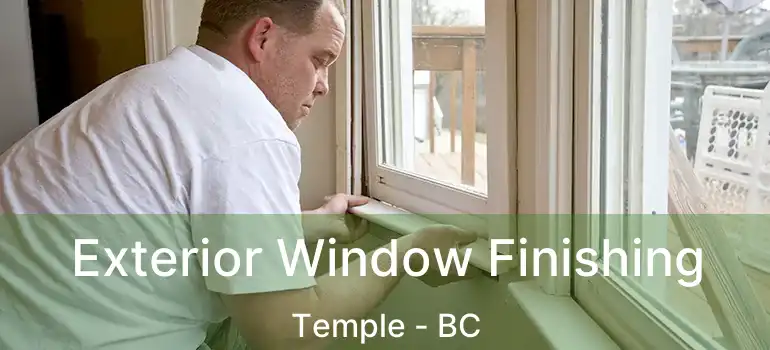  Exterior Window Finishing Temple - BC