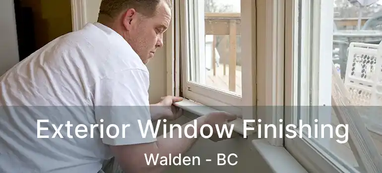  Exterior Window Finishing Walden - BC