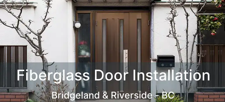  Fiberglass Door Installation Bridgeland & Riverside - BC