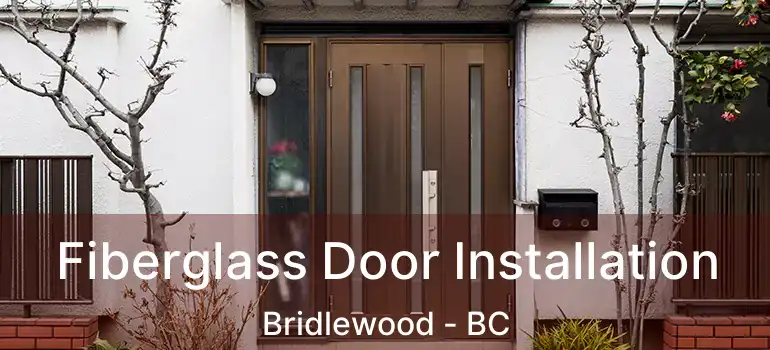  Fiberglass Door Installation Bridlewood - BC