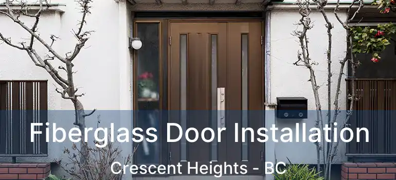  Fiberglass Door Installation Crescent Heights - BC
