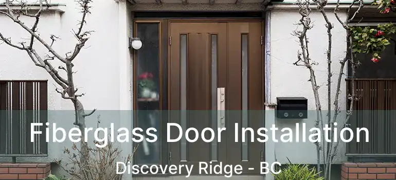  Fiberglass Door Installation Discovery Ridge - BC