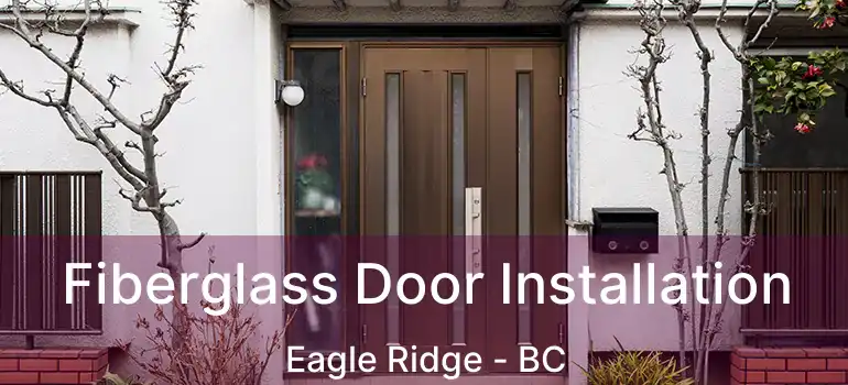  Fiberglass Door Installation Eagle Ridge - BC
