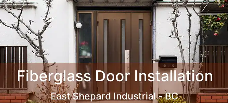  Fiberglass Door Installation East Shepard Industrial - BC