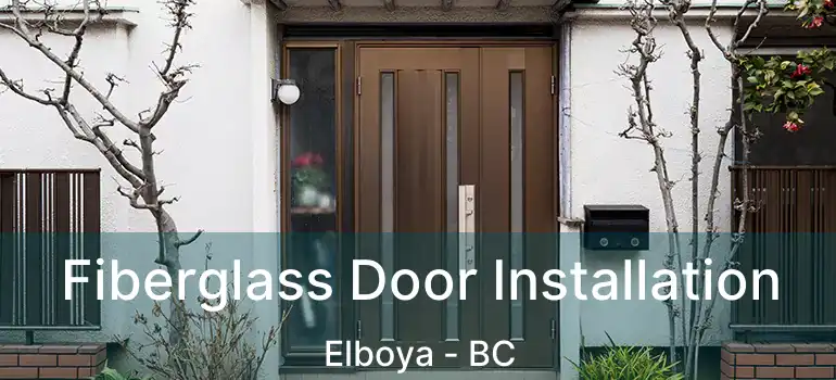  Fiberglass Door Installation Elboya - BC