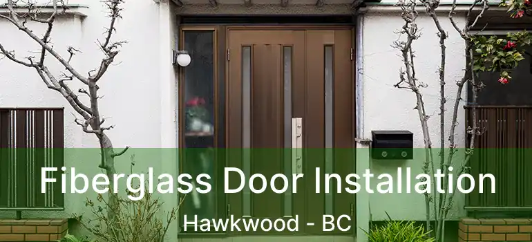  Fiberglass Door Installation Hawkwood - BC