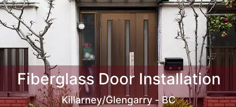  Fiberglass Door Installation Killarney/Glengarry - BC