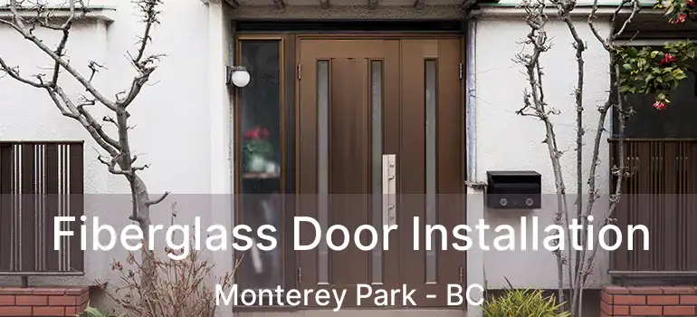 Fiberglass Door Installation Monterey Park - BC