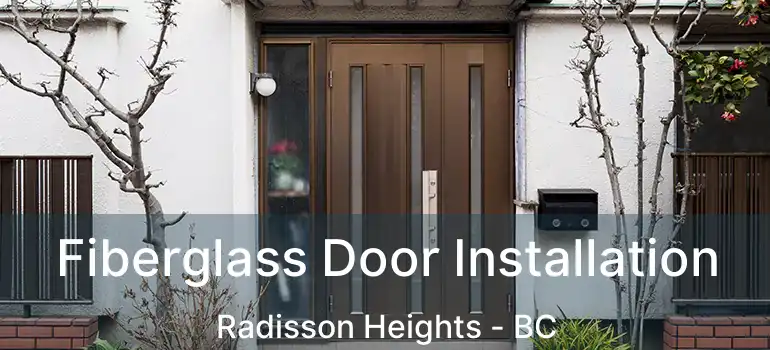  Fiberglass Door Installation Radisson Heights - BC