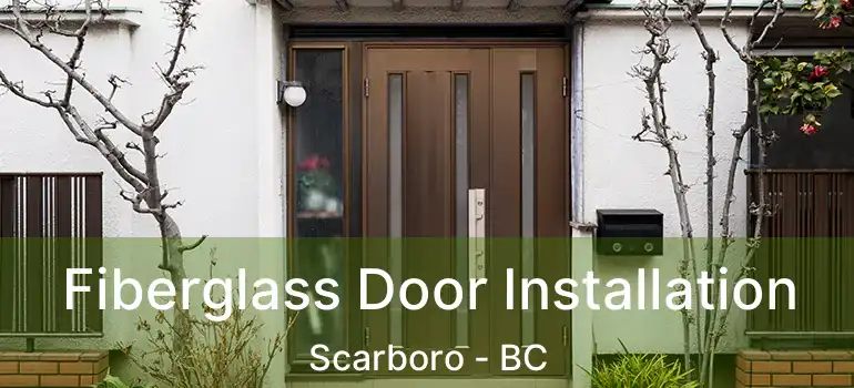  Fiberglass Door Installation Scarboro - BC