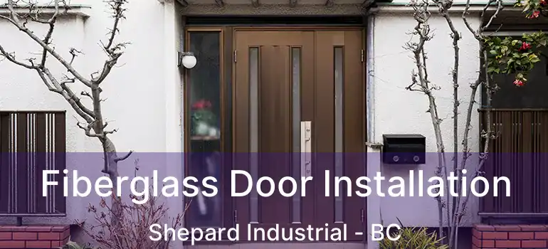  Fiberglass Door Installation Shepard Industrial - BC