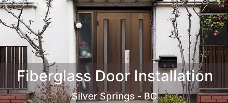  Fiberglass Door Installation Silver Springs - BC