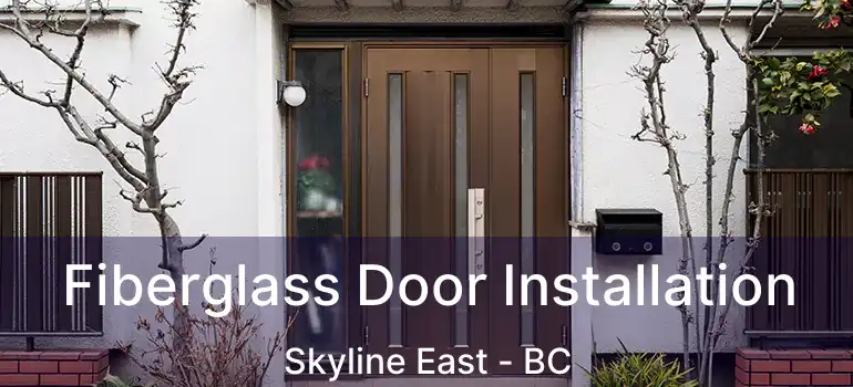  Fiberglass Door Installation Skyline East - BC