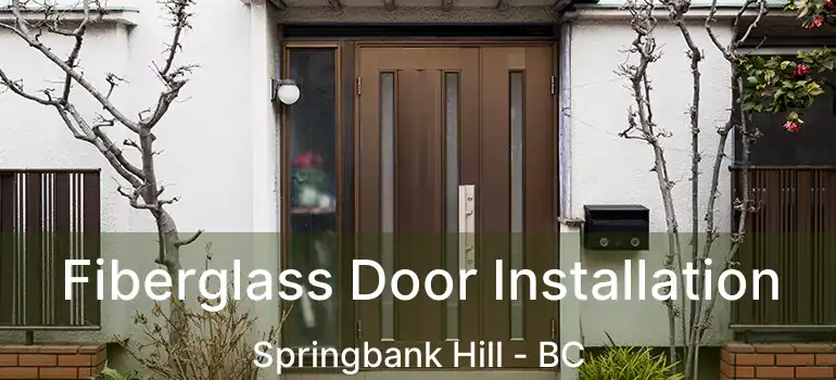  Fiberglass Door Installation Springbank Hill - BC