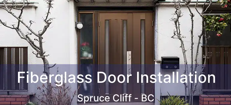  Fiberglass Door Installation Spruce Cliff - BC