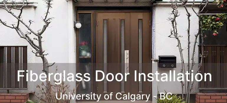  Fiberglass Door Installation University of Calgary - BC