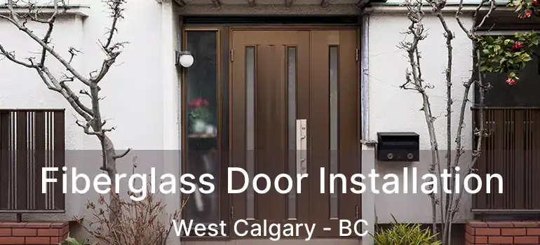  Fiberglass Door Installation West Calgary - BC