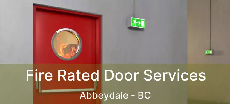  Fire Rated Door Services Abbeydale - BC