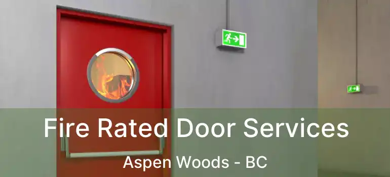  Fire Rated Door Services Aspen Woods - BC