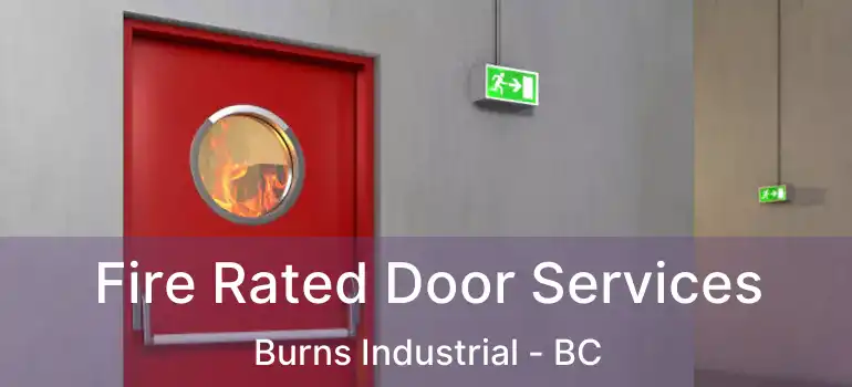  Fire Rated Door Services Burns Industrial - BC