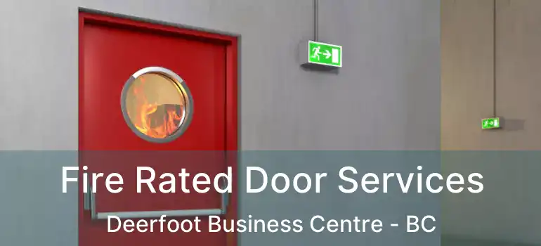  Fire Rated Door Services Deerfoot Business Centre - BC