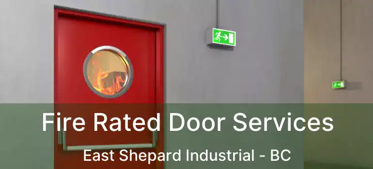  Fire Rated Door Services East Shepard Industrial - BC