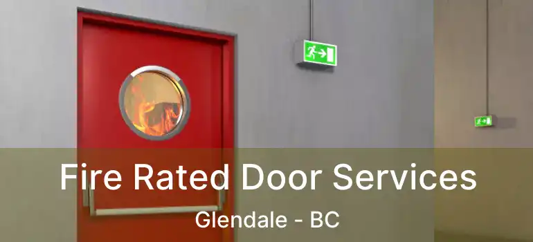  Fire Rated Door Services Glendale - BC
