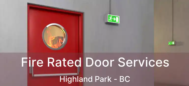  Fire Rated Door Services Highland Park - BC