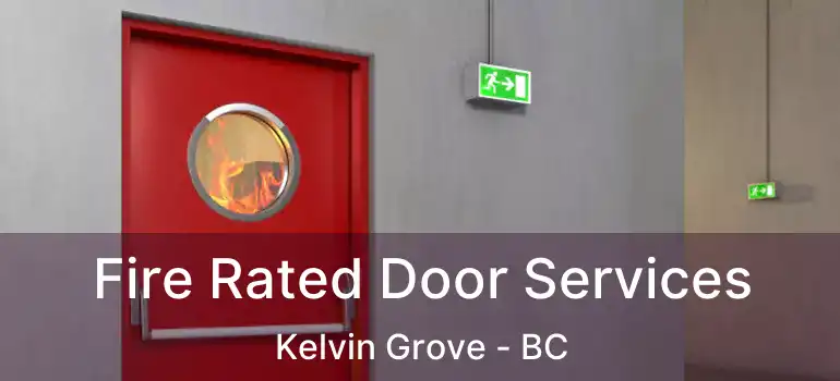  Fire Rated Door Services Kelvin Grove - BC