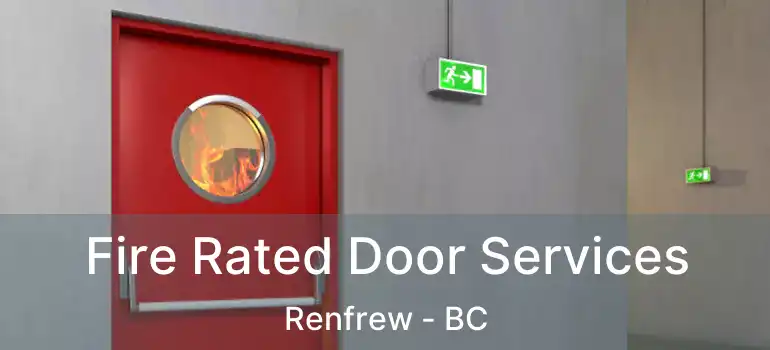  Fire Rated Door Services Renfrew - BC
