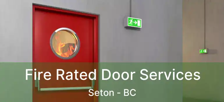  Fire Rated Door Services Seton - BC
