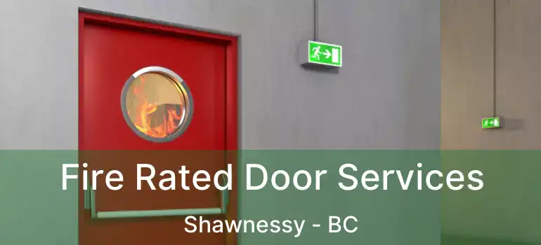  Fire Rated Door Services Shawnessy - BC