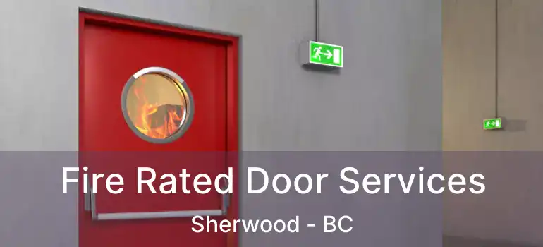  Fire Rated Door Services Sherwood - BC